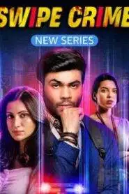 Swipe Crime (2024) Hindi Season 1 Complete